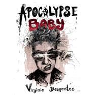 Apocalypse Baby by Despentes, Virginie; Reynolds, Sian, 9781558618916