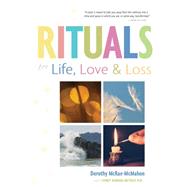 Rituals for Life, Love & Loss by McRae-McMahon, Dorothy; Metrick, Sydney Barbara, Ph.D., 9781630268916