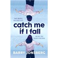 Catch Me If I Fall by Barry Jonsberg, 9781773068916