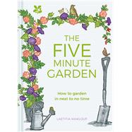 The Five Minute Garden by Maklouf, Laetitia, 9781911358916