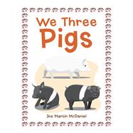 We Three Pigs by Mcdaniel, Joe Martin, 9781984558916