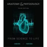 Anatomy and Physiology: From Science to Life, 3rd Edition by Jenkins, Gail W.; Tortora, Gerard J., 9780470598917