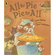 All for Pie, Pie for All by Martin, David; Gorbachev, Valeri, 9780763638917