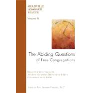 Abiding Questions of Free Congregations : The Meadville Lombard Reader Volume II by Pangerl, Susann; Bumbaugh, David (CON); Wesley, Alice Blair (CON), 9780979558917