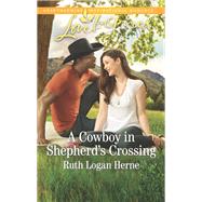 A Cowboy in Shepherd's Crossing by Herne, Ruth Logan, 9781335478917