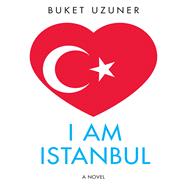 I AM ISTANBUL PA by UZUNER,BUKET, 9781564788917