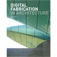 Digital Fabrication in Architecture by Dunn, Nick, 9781856698917