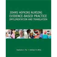 Johns Hopkins Nursing Evidence-based Practice: Implementation and Translation by Poe, Stephanie S.; White, Kathleen M., 9781930538917