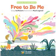 Free to Be Me by Legrand, Maud; (Aaron and Julie Harris), Sunflowers, 9782925108917