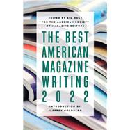 The Best American Magazine Writing 2022 by Holt, Sid, 9780231208918