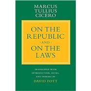 On the Republic and On the Laws by Cicero, Marcus Tullius; Fott, David, 9780801478918