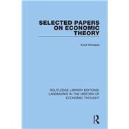 Selected Papers on Economic Theory by Wicksell; Knut, 9781138218918