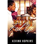 When a Bitch Fed Up by Hopkins, Kevina, 9781507588918