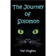 The Journey of Solomon by Hughes, Val, 9781507898918