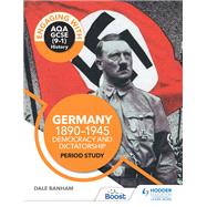 Engaging with AQA GCSE (91) History: Germany, 18901945: Democracy and dictatorship Period study by Dale Banham, 9781510458918