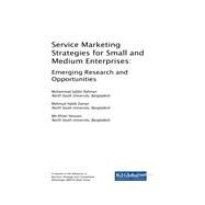 Service Marketing Strategies for Small and Medium Enterprises by Rahman, Muhammad Sabbir; Zaman, Mahmud Habib; Hossain, Afnan, M.d., 9781522578918