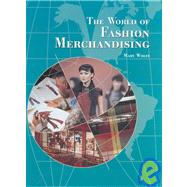 The World of Fashion Merchandising by Wolfe, Mary G., 9781566378918