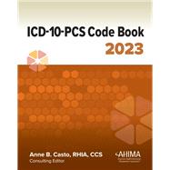 ICD-10-PCS Code Book, 2023 by Anne Casto, 9781584268918
