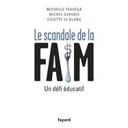 Le Scandale de la faim by Michel Gervais; Michelle Fravega; Colette Le Blanc, 9782213668918
