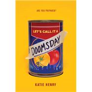 Let's Call It a Doomsday by Henry, Katie, 9780062698919