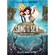 Song of the Sea: The Graphic Novel by Moore, Tomm; Sattin, Samuel, 9780316438919