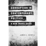 Corruption in contemporary politics A new travel guide by Newell, James L., 9780719088919