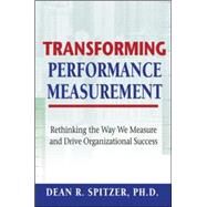 Transforming Performance Measurement by Spitzer, Dean R., 9780814408919