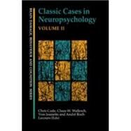 Classic Cases in Neuropsychology, Volume II by Code,Chris;Code,Chris, 9780863778919