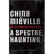 A Spectre, Haunting by China Miéville, 9781642598919