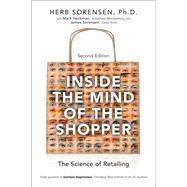 Inside the Mind of the Shopper  The Science of Retailing by Sorensen, Herb, 9780134308920
