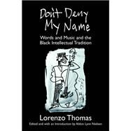 Don't Deny My Name by Thomas, Lorenzo, 9780472068920