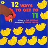 12 Ways to Get to 11 by Merriam, Eve, 9780689808920