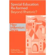 Special Education Reformed: Inclusion - Beyond Rhetoric? by Daniels,Harry;Daniels,Harry, 9780750708920