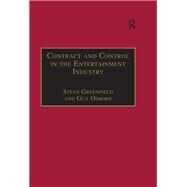 Contract and Control in the Entertainment Industry: Dancing on the Edge of Heaven by Greenfield,Steve, 9781138268920