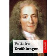 Erzhlungen by Voltaire; Mylius, Wilhelm Christhelf Siegmund, 9781508458920
