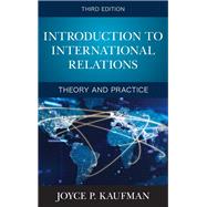 Introduction to International Relations Theory and Practice by Kaufman, Joyce P., 9781538158920
