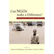 Can NGOs Make a Difference? The Challenge of Development Alternatives by Bebbington, Anthony; Hickey, Samuel; Mitlin, Diana C., 9781842778920