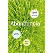 Abundancia El futuro es mejor de lo que piensas by Diamandis, Peter H, 9788495348920