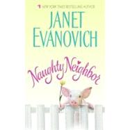Naughty Neighbor by Evanovich Janet, 9780060598921