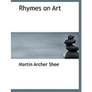 Rhymes on Art by Shee, Martin Archer, 9780554848921