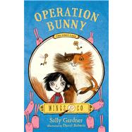 Operation Bunny Book One by Gardner, Sally; Roberts, David, 9780805098921