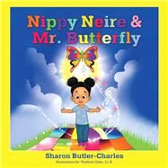 Nippy Neire & Mr. Butterfly by Butler-Charles, Sharon, 9781098358921