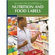 The Gale Encyclopedia of Nutrition and Food Labels by Longe, Jacqueline L., 9781410338921
