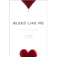 Bleed Like Me by Desir, C., 9781442498921