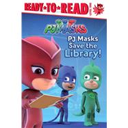 PJ Masks Save the Library! Ready-to-Read Level 1 by Unknown, 9781481488921