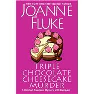 Triple Chocolate Cheesecake Murder An Entertaining & Delicious Cozy Mystery with Recipes by Fluke, Joanne, 9781496718921