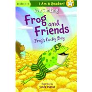 Frog and Friends: Book 7, Frog's Lucky Day by Bunting, Eve; Masse, Josee, 9781585368921