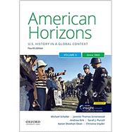 American Horizons US History in a Global Context, Volume Two: Since 1865 by Schaller, Michael; Thomas Greenwood, Janette; Kirk, Andrew; Purcell, Sarah J.; Sheehan-Dean, Aaron; Snyder, Christina, 9780197518922
