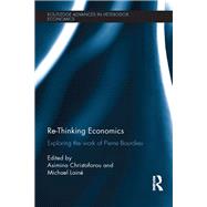 Re-Thinking Economics: Exploring the Work of Pierre Bourdieu by Christoforou; Asimina, 9780415858922