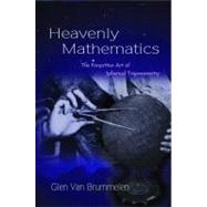 Heavenly Mathematics by Van Brummelen, Glen, 9780691148922
